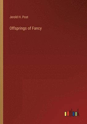 bokomslag Offsprings of Fancy