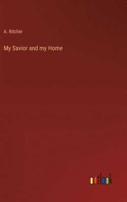 My Savior and my Home 1