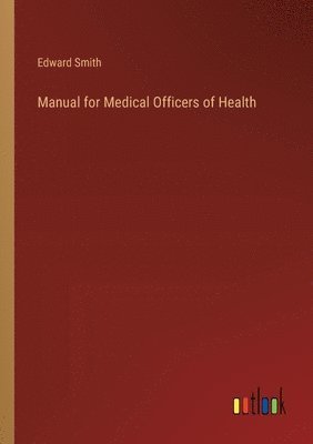 Manual for Medical Officers of Health