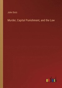 bokomslag Murder, Capital Punishment, and the Law