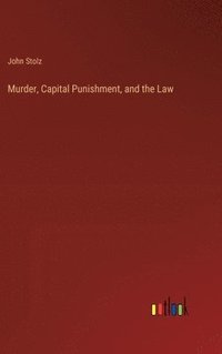 bokomslag Murder, Capital Punishment, and the Law