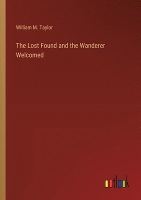 bokomslag Lost Found and the Wanderer Welcomed