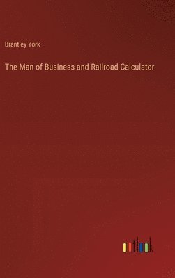 bokomslag The Man of Business and Railroad Calculator