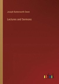 bokomslag Lectures and Sermons