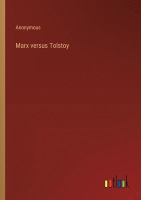 Marx versus Tolstoy 1