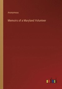 bokomslag Memoirs of a Maryland Volunteer