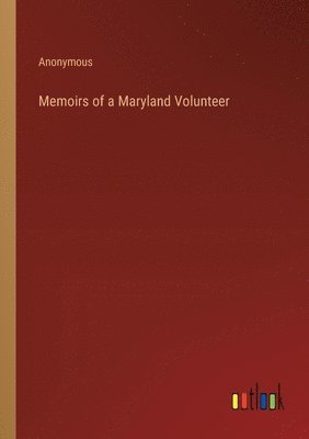 bokomslag Memoirs of a Maryland Volunteer