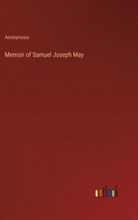 bokomslag Memoir of Samuel Joseph May