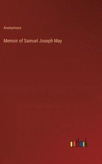 bokomslag Memoir of Samuel Joseph May