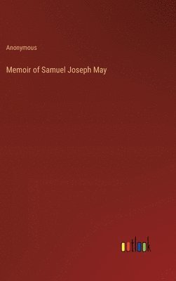 bokomslag Memoir of Samuel Joseph May