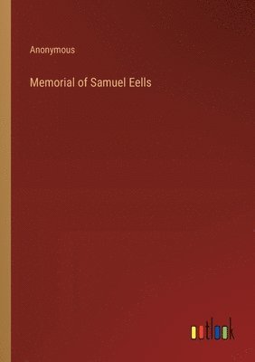 Memorial of Samuel Eells 1