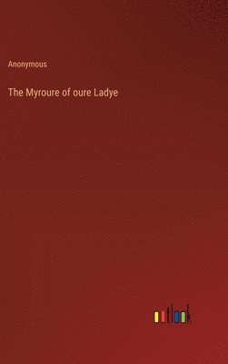The Myroure of oure Ladye 1