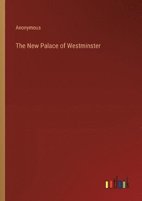 The New Palace of Westminster 1