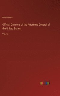 bokomslag Official Opinions of the Attorneys General of the United States