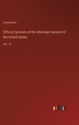 Official Opinions of the Attorneys General of the United States 1