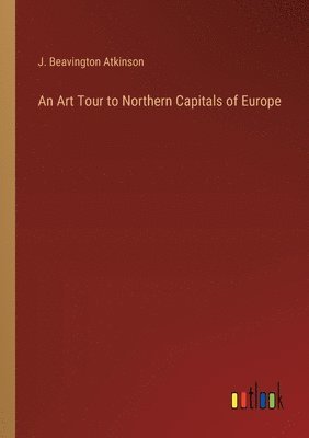 An Art Tour to Northern Capitals of Europe 1