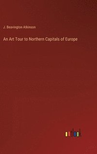 bokomslag An Art Tour to Northern Capitals of Europe
