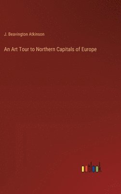 An Art Tour to Northern Capitals of Europe 1