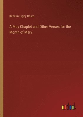 bokomslag A May Chaplet and Other Verses for the Month of Mary