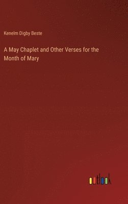 bokomslag A May Chaplet and Other Verses for the Month of Mary