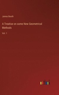 bokomslag A Treatise on some New Geometrical Methods