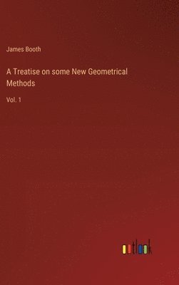 bokomslag A Treatise on some New Geometrical Methods