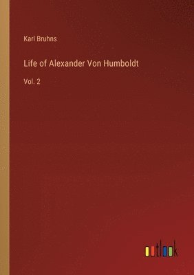 bokomslag Life of Alexander Von Humboldt