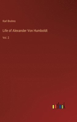 bokomslag Life of Alexander Von Humboldt