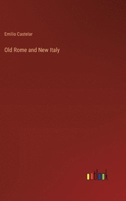 Old Rome and New Italy