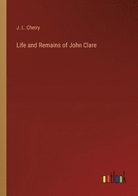 bokomslag Life and Remains of John Clare