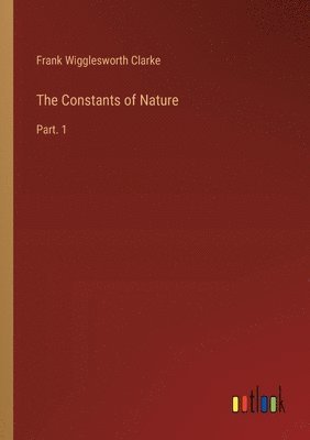 Frank Wigglesworth Clarke - Constants of Nature, Häftad