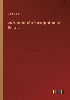 Exposition of st Paul's Epistle to the Romans