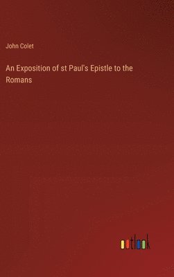 An Exposition of st Paul's Epistle to the Romans 1