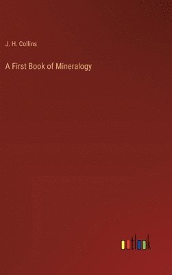 A First Book of Mineralogy 1