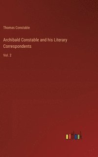 bokomslag Archibald Constable and his Literary Correspondents