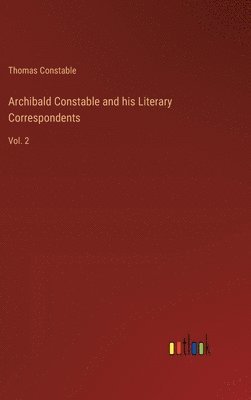 bokomslag Archibald Constable and his Literary Correspondents