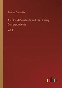 bokomslag Archibald Constable and his Literary Correspondents