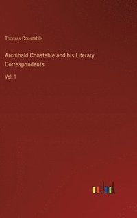 bokomslag Archibald Constable and his Literary Correspondents