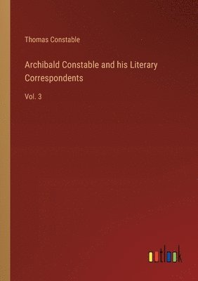 bokomslag Archibald Constable and his Literary Correspondents