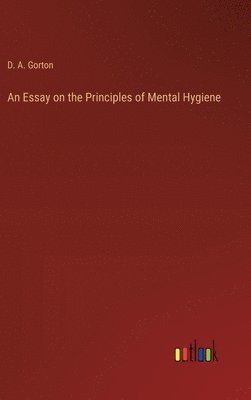 bokomslag Essay on the Principles of Mental Hygiene