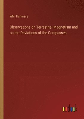 bokomslag Observations on Terrestrial Magnetism and on the Deviations of the Compasses