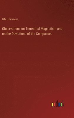 Observations on Terrestrial Magnetism and on the Deviations of the Compasses 1