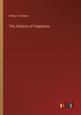 bokomslag The Alchemy of Happiness