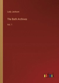 bokomslag The Bath Archives