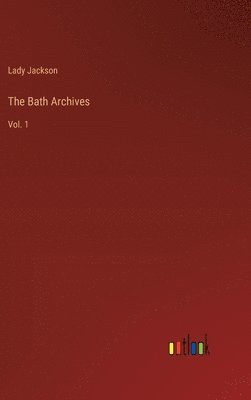 bokomslag The Bath Archives