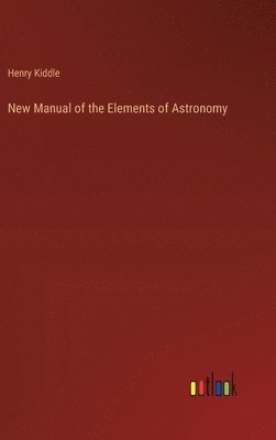 New Manual of the Elements of Astronomy