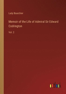 bokomslag Memoir of the Life of Admiral Sir Edward Codrington