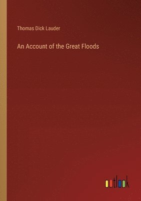 An Account of the Great Floods 1