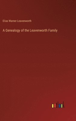 bokomslag Genealogy of the Leavenworth Family