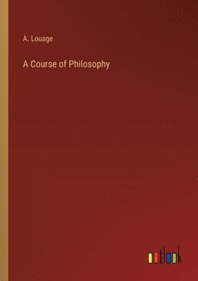 A Course of Philosophy 1